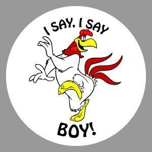 99200103 Foghorn Leghorn I Say Boy