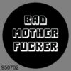 99950702 Bad Mother Fucker